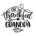 One Thankful Grandpa - Inspirational Thanksgiving day Royalty Free Stock Photo