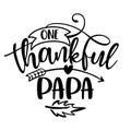 One Thankful Papa - Inspirational Thanksgiving day or Harvest Royalty Free Stock Photo