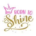 Born to Shine - Vector slogan with stars