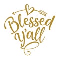 Blessed Y`all - Inspirational Autumn or Thanksgiving quote Royalty Free Stock Photo