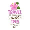 Travel is always a good idea