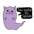 Too cute to spook - funny quote design with cute purple cat ghost