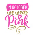 In October we wear Pink Breast Cancer