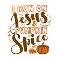 I run on Jesus and Pumpkin Spice Royalty Free Stock Photo