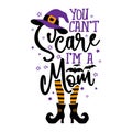 You can not Scare me, I am a Mom