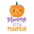 Mommy`s little Pumpkin - Hand drawn pretty pumpkin with quote for Thanksgiving.