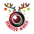 Reindeer Watch - Santa`s Cam calligraphy phrase for Christmas