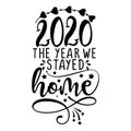 2020, the year we stayed home - Lettering typography poster