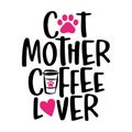 Cat mother coffee lover - words with cat footprint