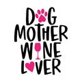 Dog mother, Wine lover