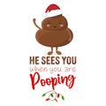 He sees you, when you are pooping - Funny calligraphy phrase for Christmas Royalty Free Stock Photo