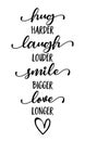 Hug harder, Laugh louder, Smile bigger, Love longer Royalty Free Stock Photo