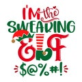 I am the Swearing Elf - phrase for Christmas clothes or ugly sweaters