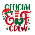 Official elf Crew - phrase for Christmas baby or kid clothes or ugly sweaters.
