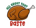 All about that baste  - Funny Thanksgiving text with cartoon roasted turkey Royalty Free Stock Photo