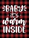 Baby it warm inside - Christmas quote on Red and black tartan plaid scottish Pattern.