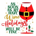 As soon as we have Wine, Holidays will be fine