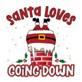 Santa loves going down - Santa to creep out friends and family this holiday season. Royalty Free Stock Photo