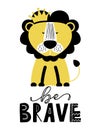 Be brave LION - funny vector character drawing.