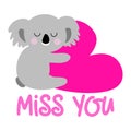 I miss you - Cute australian coala bear with lovely heart