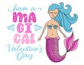 Have a megical Valentine`s Day - funny motivational slogan with beautiful mermaid girl.