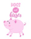 Hogs and Kisses (hugs and kisses) pun - Cute rose pink pig.