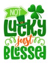 Not Lucky just Blessed Royalty Free Stock Photo