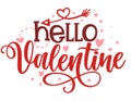 Hello Valentine - Calligraphy phrase for Valentine`s day.