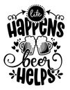 Life happens, Wine helps - design for t-shirts, cards, restaurant or pub shop wall decoration