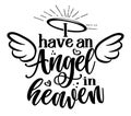 I have an Angel in Heaven - Hand drawn beautiful memory phrase. Rest in peace, rip memory. Royalty Free Stock Photo