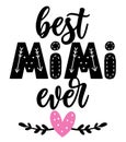 Best Mimi ever - Happy Mothers Day lettering.