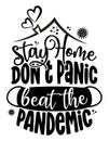 Stay home, don`t panic, beat the pandemic Royalty Free Stock Photo