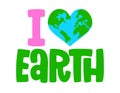 I Love Earth sticker - text quotes and planet earth drawing with eco friendly quote. Royalty Free Stock Photo