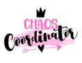 Chaos Coordinator - Happy Mothers Day lettering. Royalty Free Stock Photo