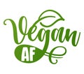 Vegan AF - Support healthy food, buy environmentally friendly products.