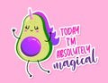 Today I am absoultely Magical - Cute hand drawn avocado unicor illustration kawaii style.