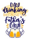 Day drinking, because it`s Father`s Day - International Fathers Day greeting card Royalty Free Stock Photo