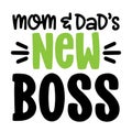 Mom and Dad`s new boss - Scandinavian style illustration text for clothes.