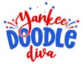 Yankee doodle diva - Happy Independence Day July 4th lettering design illustration. Royalty Free Stock Photo