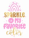 Sparkle is my favorite color - cute rainbow decoration.