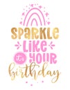 Sparkle like it`s your Birthday - label, gift tag, text. Princess Queen.