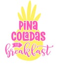 Pina Coladas for breakfast. hand drawn pineapple a