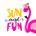 Sun And Fun- Hand Drawn Summer Flamingo Illustration With Funny Words. Holiday Color Poster.
