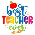 Best Teacher Ever - black typography design. Royalty Free Stock Photo