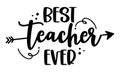 Best Teacher Ever - black typography design. Gift card for Teacher`s Day. Royalty Free Stock Photo