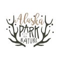 Alaska park nature since 1969 promo sign, hand drawn vector Illustration