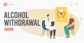 Alcohol Withdrawal Landing Page Template. Female Character at Narcologist Stop Alcoholism Addiction. Woman and f Doctor