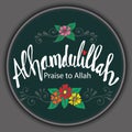 Alhamdulillah Praise belongs to Allah hand lettering.