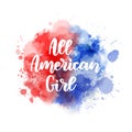 All American Girl - handwritten lettering calligraphy. Abstract background with watercolor splashes in flag colors for United Royalty Free Stock Photo