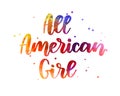 All American Girl - handwritten lettering calligraphy. USA holiday - Independence day(4th of July). Royalty Free Stock Photo
